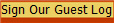 Sign Our Guest Log